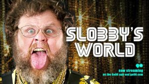 Promotional Poster for Slobby's World. Photo courtesy of Slobby Robby.